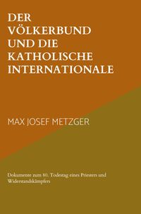 Produktbild: Max Josef: V&ouml;lkerbund und die Katholische Internationale