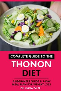 Produktbild: Complete Guide to the Thonon Diet: A Beginners Guide & 7-Day Meal Plan for Weight Loss