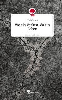 Produktbild: Wo ein Verlust, da ein Leben. Life is a Story - story.one