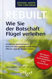 Produktbild: Rebuilt &ndash; Wie Sie der Botschaft Fl&uuml;gel verleihen