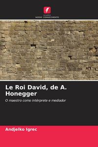 Produktbild: Le Roi David, de A. Honegger