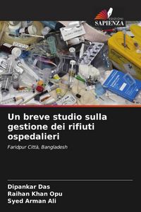 Produktbild: Un breve studio sulla gestione dei rifiuti ospedalieri