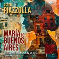 Produktbild: Piazzolla:Maria De Buenos Aires