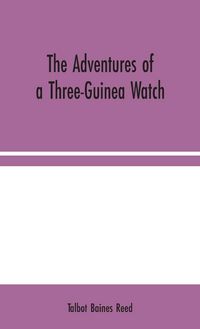Produktbild: The Adventures of a Three-Guinea Watch