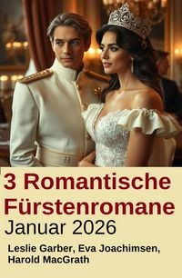 Produktbild: 3 Romantische F&uuml;rstenromane Januar 2026