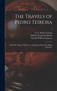 Produktbild: The Travels of Pedro Teixeira; With His "Kings of Harmuz," and Extracts From His "Kings of Persia."; 9