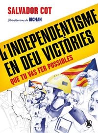 Produktbild: L'independentisme en deu vict&ograve;ries : que tu vas fer possibles