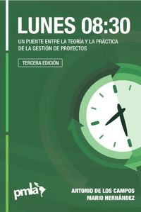 Produktbild: Lunes 08:30 - Un puente entre la teor&iacute;a y la pr&aacute;ctica de la gesti&oacute;n de proyectos