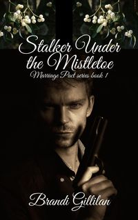 Produktbild: Stalker Under the Mistletoe (Marriage Pact series, #1)