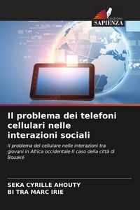 Produktbild: Il problema dei telefoni cellulari nelle interazioni sociali