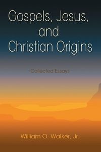 Produktbild: Gospels, Jesus, and Christian Origins