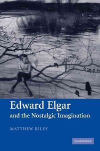 Produktbild: Edward Elgar and the Nostalgic Imagination