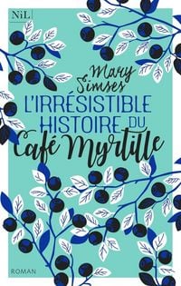 Produktbild: L'irr&eacute;sistible histoire du Caf&eacute; Myrtille