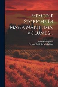 Produktbild: Memorie Storiche Di Massa Marittima, Volume 2...