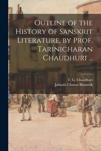 Produktbild: Outline of the History of Sanskrit Literature, by Prof. Tarinicharan Chaudhuri ...