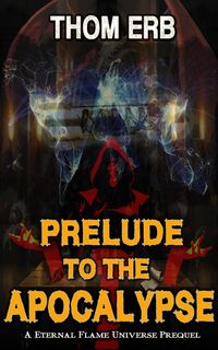 Produktbild: Prelude to the Apocalypse (Eternal Flame Universe, #0)