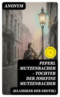 Produktbild: Peperl Mutzenbacher - Tochter der Josefine Mutzenbacher (Klassiker der Erotik)