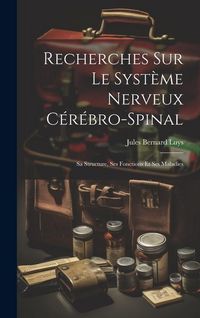 Produktbild: Recherches Sur Le Syst&egrave;me Nerveux C&eacute;r&eacute;bro-Spinal