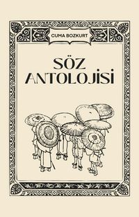 Produktbild: S&ouml;z Antolojisi (Cuma Bozkurt Aforizma/G&uuml;zel S&ouml;z Kitaplari, #1)