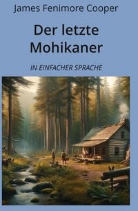Produktbild: Der letzte Mohikaner: In Einfacher Sprache
