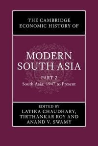 Produktbild: Cambridge Economic History of Modern South Asia, Part 2, South Asia, 1947 to Present