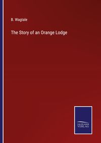Produktbild: The Story of an Orange Lodge