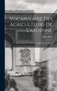 Produktbild: Vocabulaire Des Agriculteurs De L'ardenne: Du Condroz, De La Hesbaye Et Du Pays De Herve