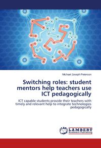 Produktbild: Switching roles: student mentors help teachers use ICT pedagogically