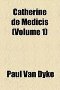 Produktbild: Catherine de Medicis (Volume 1)
