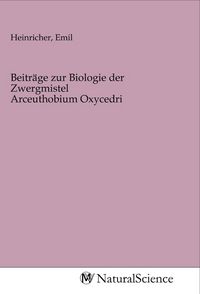 Produktbild: Beitr&auml;ge zur Biologie der Zwergmistel Arceuthobium Oxycedri