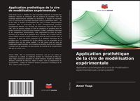 Produktbild: Application proth&eacute;tique de la cire de mod&eacute;lisation exp&eacute;rimentale