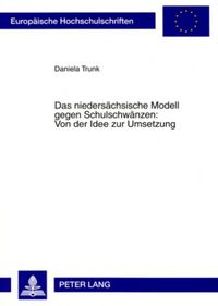 Produktbild: Das nieders&auml;chsische Modell gegen Schulschw&auml;nzen: Von der Idee zur Umsetzung