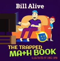 Produktbild: The Trapped Math Book (Delightful Picture Books by Bill Alive)