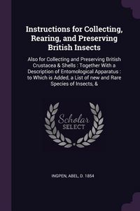 Produktbild: Instructions for Collecting, Rearing, and Preserving British Insects