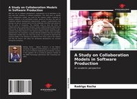 Produktbild: A Study on Collaboration Models in Software Production