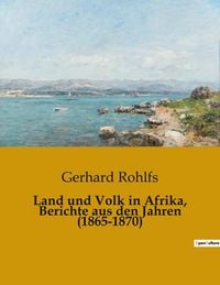 Produktbild: Land und Volk in Afrika, Berichte aus den Jahren (1865-1870)