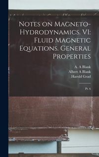 Produktbild: Notes on Magneto-hydrodynamics. VI: Fluid Magnetic Equations. General Properties: Pt. 6