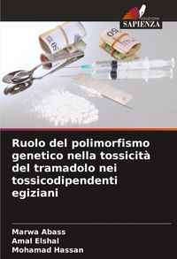 Produktbild: Ruolo del polimorfismo genetico nella tossicit&agrave; del tramadolo nei tossicodipendenti egiziani