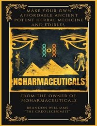 Produktbild: Make Your Own Affordable Ancient Potent Herbal Medicine And Edibles
