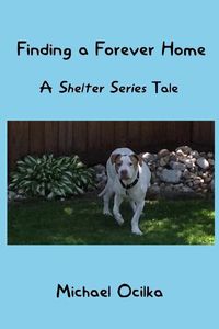 Produktbild: Finding A Forever Home: A Shelter Series Tale