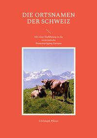 Produktbild: Die Ortsnamen der Schweiz