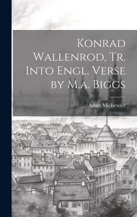 Produktbild: Konrad Wallenrod, Tr. Into Engl. Verse by M.a. Biggs