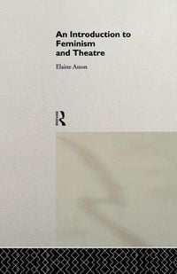 Produktbild: An Introduction to Feminism and Theatre