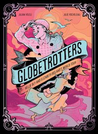 Produktbild: Globetrotters: Nellie Bly and Elizabeth Bisland's World Tour