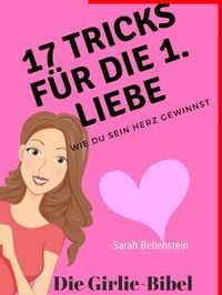 Produktbild: 17 Tricks f&uuml;r die erste Liebe - Die Girlie-Bibel