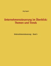 Produktbild: Unternehmenssteuerung im &Uuml;berblick: Themen und Trends