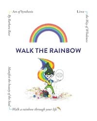 Bild vom Artikel Walk the Rainbow vom Autor Barbara Rose