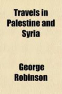 Produktbild: Travels in Palestine and Syria (Volume 1)