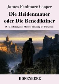 Produktbild: Die Heidenmauer oder Die Benediktiner