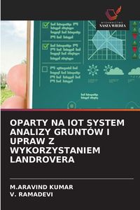Produktbild: OPARTY NA IOT SYSTEM ANALIZY GRUNT&Oacute;W I UPRAW Z WYKORZYSTANIEM LANDROVERA